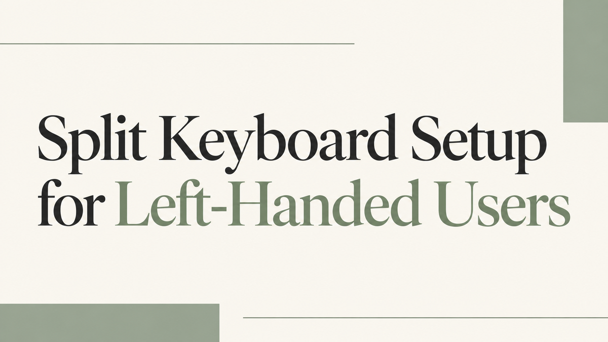 Split Keyboard Setup for Left-Handed Users